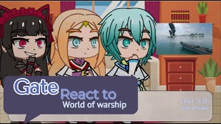 Gate react to world of warship Part 4 2 [upl. by Einnaj71]