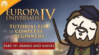 Europa Universalis IV Tutorial For Complete Beginners with MordredViking 4  Armies and Navies [upl. by Hartill415]