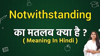 Notwithstanding meaning in hindi  Notwithstanding ka matlab kya hota hai  Word meaning [upl. by Ellynad]