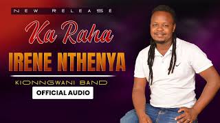 IRENE NTHENYA OFFICIAL AUDIO BY KA RAHA [upl. by Adnuahsor]