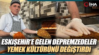 Deprem Bölgesinden Eskişehir’e Gelen Esnaf Yemek Kültürünü Değiştirdi [upl. by Zweig]