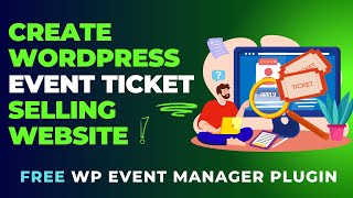 Free WP Event Manager Plugin  How To Create WordPress Event Ticket Selling Website [upl. by Ennej]