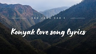 Konyak love song lyrics  Mongken phei yan lak no 💔 [upl. by Trilley]