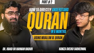 Understanding Quran Challenge  Muallim ul Quran  Hamza Sheikh Sabherwal amp DrUbaid Bashir  Part 2 [upl. by Hoem]