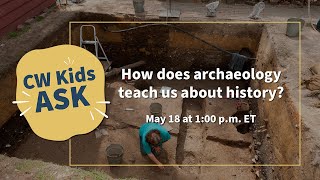 CW Kids Ask How does archaeology teach us about history [upl. by Ylrebmic825]