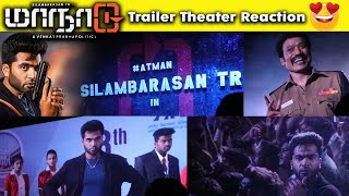 Maanaadu PreRelease Trailer Theater Reaction  STR  SJ Suryah  Venkat Prabhu [upl. by Solrak]