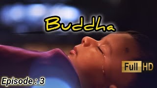 Buddha Episode 03  Buddha Serial Full HD Episode 03  Gautam Buddha  Siddharth [upl. by Nnylyam613]