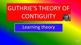 GUTHRIE’S THEORY OF CONTIGUITY  Learning theory [upl. by Areta711]