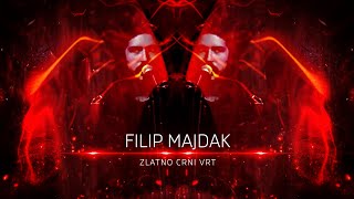 Filip Majdak  Zlatno crni vrt [upl. by Arze]