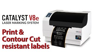 Catalyst V8e Laser Marking System  Print amp Contour Cut Resistant Labels in ANY Shape with DTM Print [upl. by Adnyc]