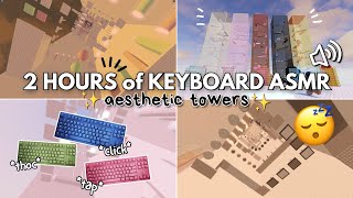 roblox asmr 🌙 but its 2 HOURS OF KEYBOARD ASMR aesthetic towers ✨ [upl. by Murial]