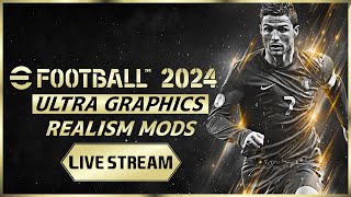 eFootball 2024™ Livestream 🔴 Ultra Graphics amp Realism Mods [upl. by Ymrej]