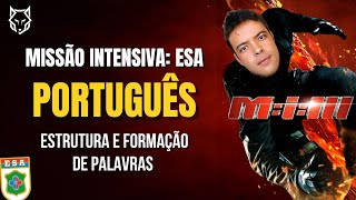 ðŸ”°CURSO INTENSIVO ESA  PORTUGUÃŠS  ESTRUTURA E FORMAÃ‡ÃƒO DE PALAVRAS ðŸ”° [upl. by Aicenra738]