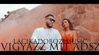 LACIKA  VIGYÁZZ MIT ADSZ OFFICIAL MUSIC VIDEO 4K [upl. by Renfred215]