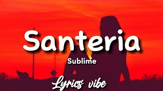 Sublime  Santeria Lyrics [upl. by Atiuqihs143]