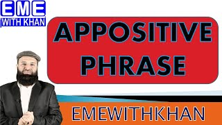 APPOSITIVE PHRASE EXPLAINED WITH EXAMPLES BY QUDRATULLAH KHAN [upl. by Ariet]