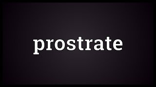 Prostrate Meaning [upl. by Ahsinik]