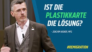 Joachim Aigner zur Sachleistungskarte und Remigration [upl. by Ennailuj175]