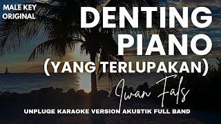 Denting Piano  Yang Terlupakan  Iwan Fals KARAOKE VERSION AKUSTIK DRUM  ORIGINAL KEY [upl. by Ailegnave919]