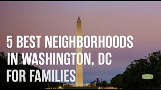 5 Best Neighborhoods in Washington DC for Families [upl. by Ereveneug]