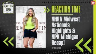 Reaction Time  Episode 14  NHRA Midwest Nationals Highlights amp NPK Michigan Recap [upl. by Suaeddaht747]