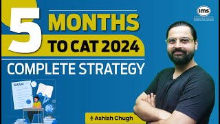 How to crack CAT 2024 in 5 months CAT 2024 Preparation Strategy  Ashish Chugh [upl. by Nnylsaj]