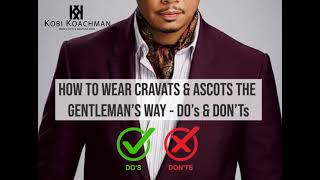 How To Wear Cravats amp Ascots The Gentlemans Way  Dos amp Donts [upl. by Aric108]