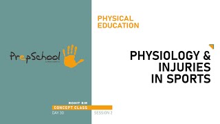 DAY 30  PHYSICAL EDUCATION  CBSE XII  PHYSIOLOGY amp INJURIES IN SPORTS  L2 [upl. by Nyloj]