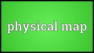 Physical map Meaning [upl. by Erlinna]