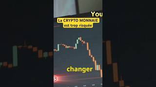 La CRYPTO MONNAIE est trop risqué cryptomonnaie trading investissement bitcoin btc ethereum [upl. by Nicolais]