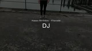 Flipsyde  Happy Birthday Choreograph u d Tänzer DJ [upl. by Robertson757]