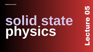 Solid State Physics  Lecture 05  Bengali  MSc  Suman Dey  UnEdited [upl. by Gney]