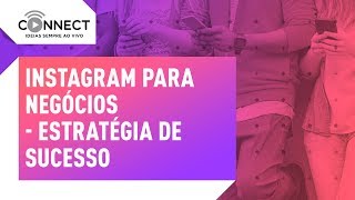 🔴 Como criar um Instagram para divulgar seu negócio e ter resultados ConnectSebrae ⭕ [upl. by Dnaleel]