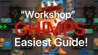 BTD 6 “Workshop” CHIMPS GUIDE easiest strategy [upl. by Ennaer]