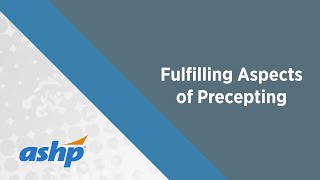 ASHP Value of Precepting Series – Preceptor Fulfillment [upl. by Wrightson]