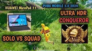 HUAWEI MATEPAD 11 TEST GAME PUBG MOBILE 30  2024  ULTRA HDR  SOLO VS SQUAD [upl. by Conni984]