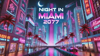 🌃Night in Miami 2077🌃 miami miamimusic synthwavemusic synthwave retromusicwave [upl. by Notnert]