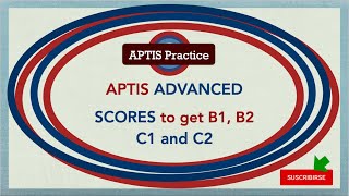 APTIS ADVANCED Scores to get a B1 B2 C1 and C2 certificate [upl. by Ingalls458]