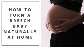 How to turn a Breech Baby Naturally at home [upl. by Nyrat]