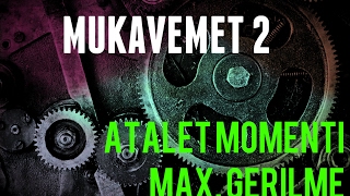 Mukavemet 2  Uygulama 6  Atalet Momenti  Max Gerilme [upl. by Gigi]