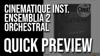 Cinematique Instruments Ensemblia 2 Orchestral Quick Preview OostQP [upl. by Ahsemik]