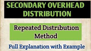 Repeated distribution method of secondary distribution of overheads Cost accounting overhead costing [upl. by Eardnoed]