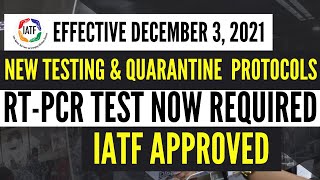 🔴TRAVEL UPDATE BREAKING NEWS IATF APPROVED THE NEW TESTING AND QUARANTINE PROTOCOLS FOR DEC 3 [upl. by Kenison]