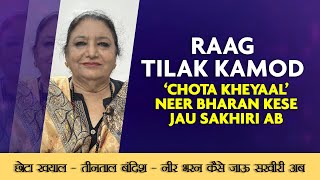 RAAG TILAK KAMOD  Chota Khayal Teentaal Bandish  Neer Bharan Kaise Jau [upl. by Dwyer599]