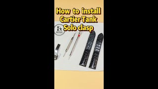 How to install Cartier Tank solo clasp  Doublefolded deployment buckle  Drwatchstrap [upl. by Sheelagh]