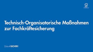 TechnischOrganisatorische Maßnahmenzur Fachkräftesicherung [upl. by Anelis]