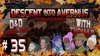 ☠ Descent into Avernus Reimagined ☠ Tavern League ☠ Part 5 Session 6 [upl. by Triley]