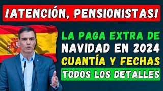 🚨¡ATENCIÓN PENSIONISTAS ESPAÑOLES 👉 LA PAGA EXTRA DE NAVIDAD EN 2024 💶 DETALLES CUANTÍA Y FECHAS [upl. by Airamat295]