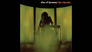 Luke Schneider  Altar Of Harmony full album [upl. by Alracal]