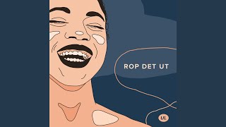 Rop Det Ut [upl. by Egon765]